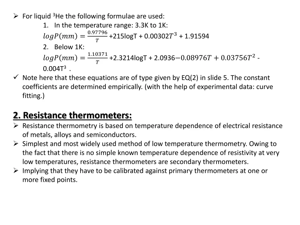 for liquid 3 he the following formulae are used