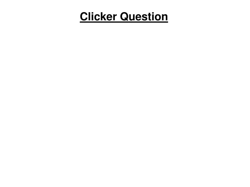 clicker question 5