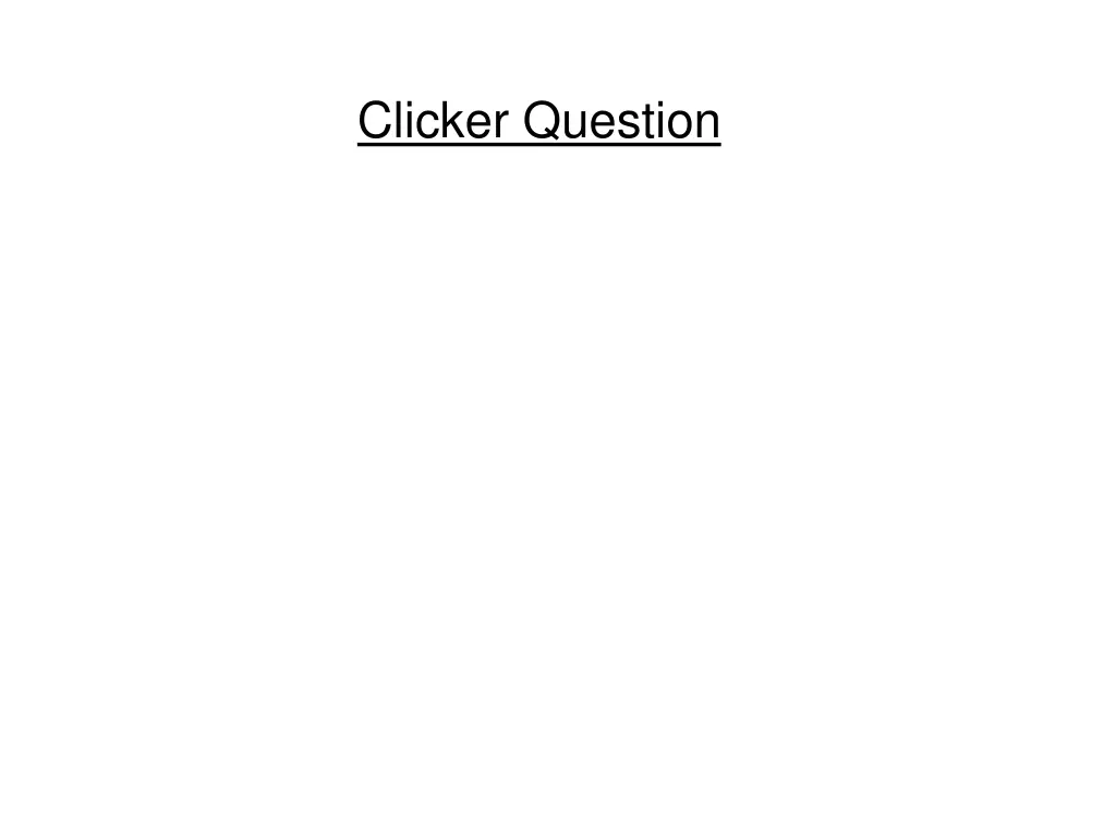 clicker question 6