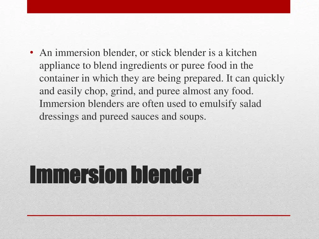 an immersion blender or stick blender