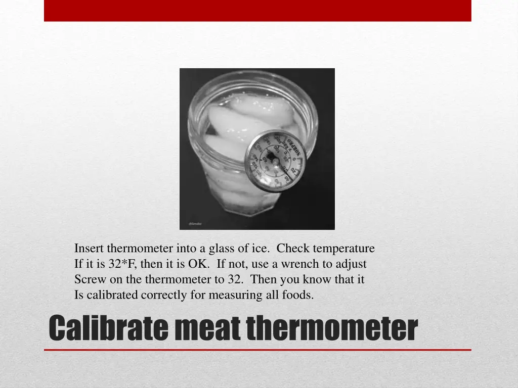 insert thermometer into a glass of ice check