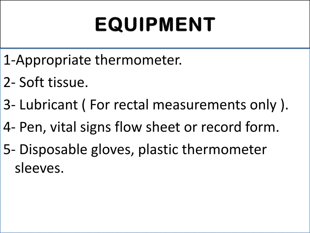 1 appropriate thermometer 2 soft tissue