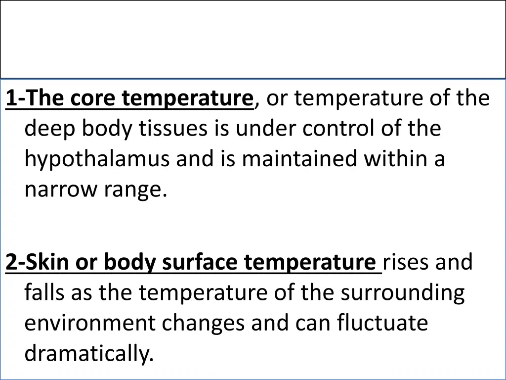 1 the core temperature or temperature of the deep