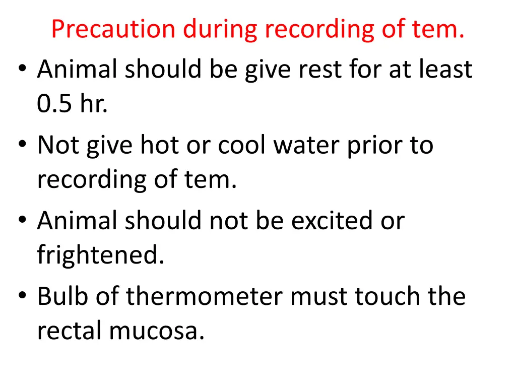 precaution during recording of tem animal should