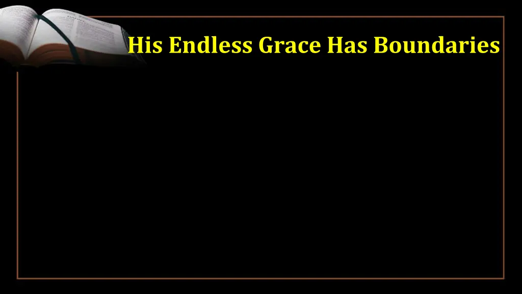 his endless grace has boundaries