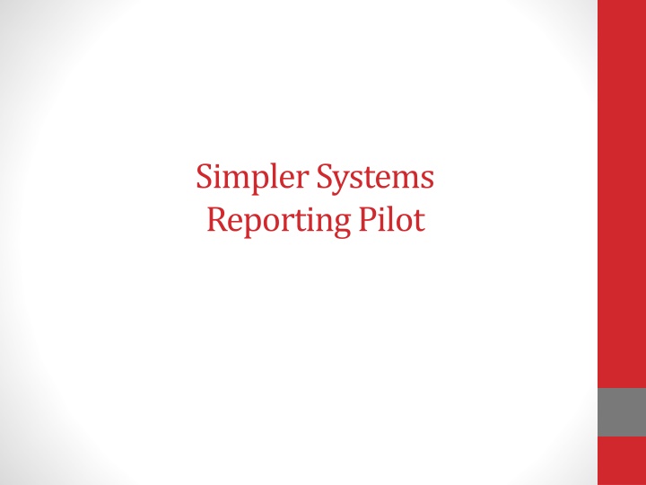 simpler systems reporting pilot