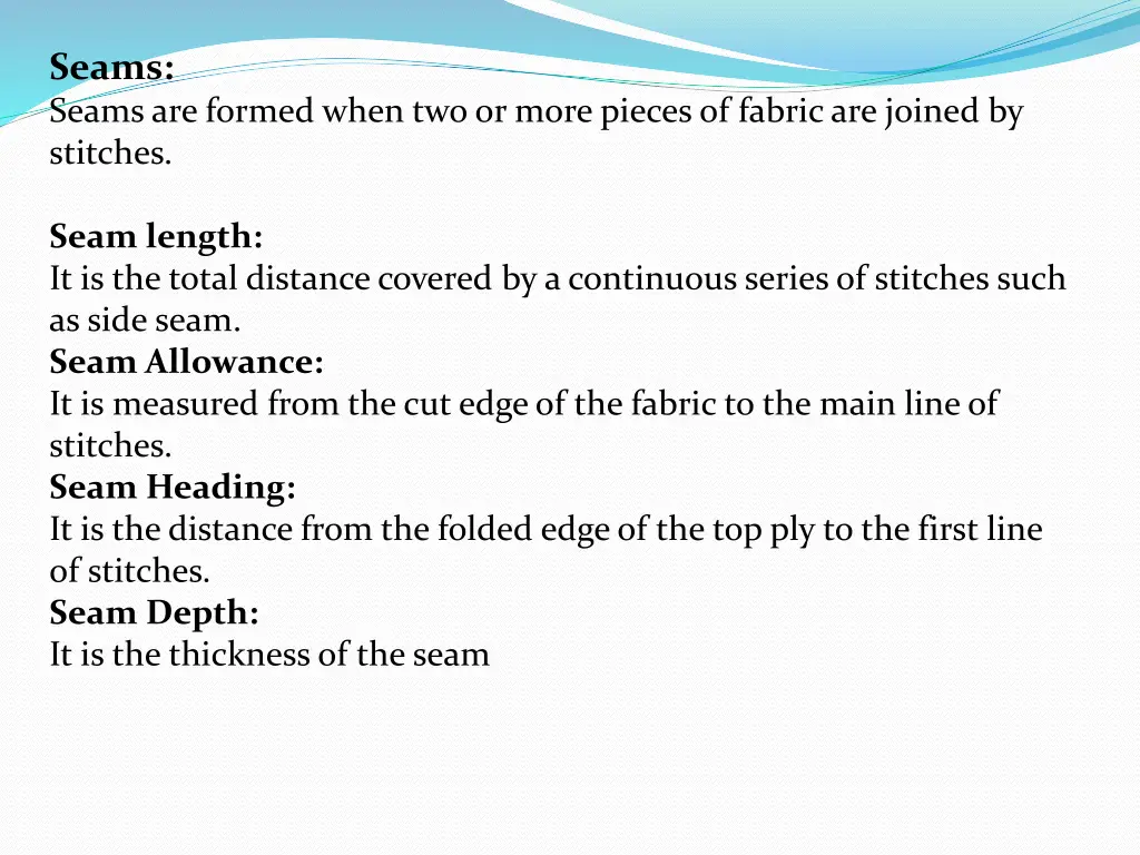 seams seams are formed when two or more pieces