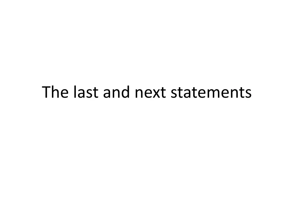 the last and next statements