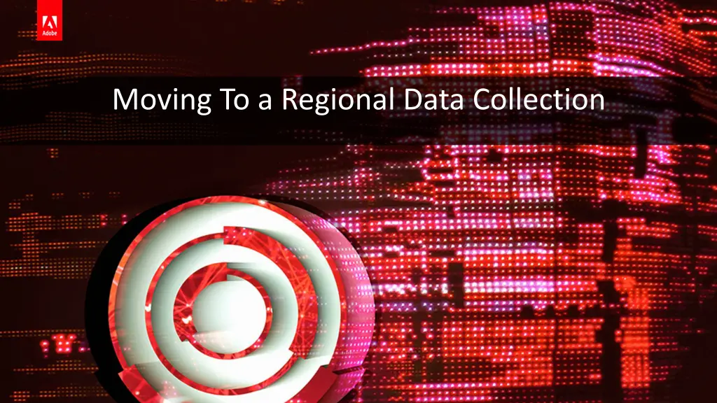 moving to a regional data collection