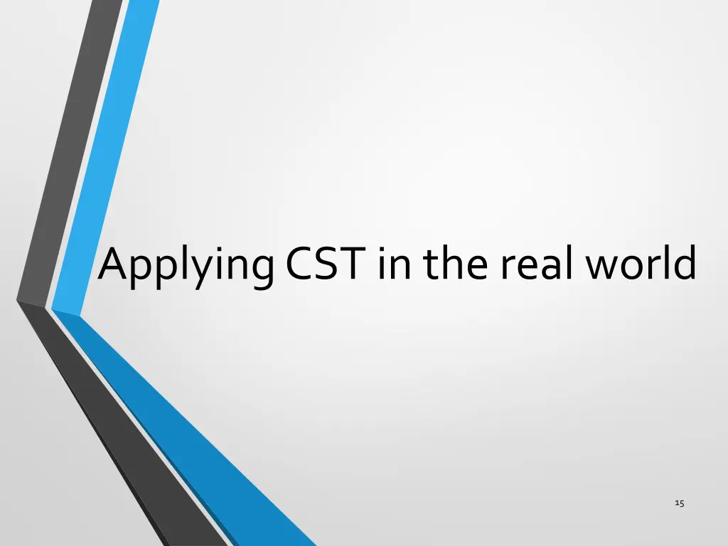 applying cst in the real world