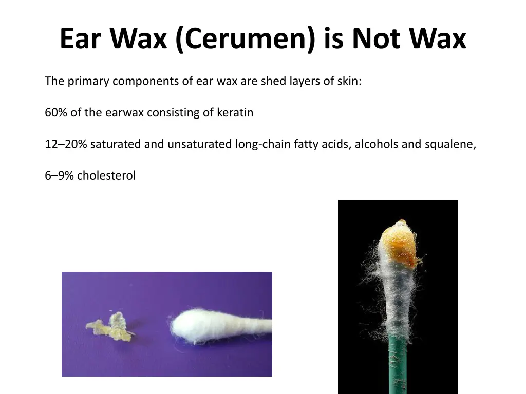 ear wax cerumen is not wax