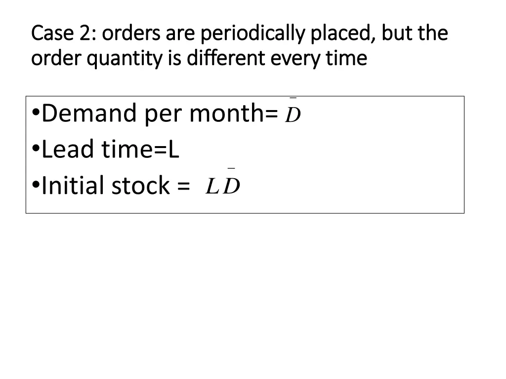 case 2 orders are periodically placed