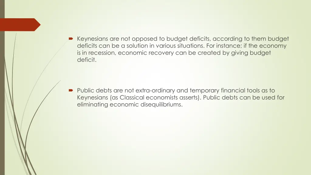 keynesians are not opposed to budget deficits