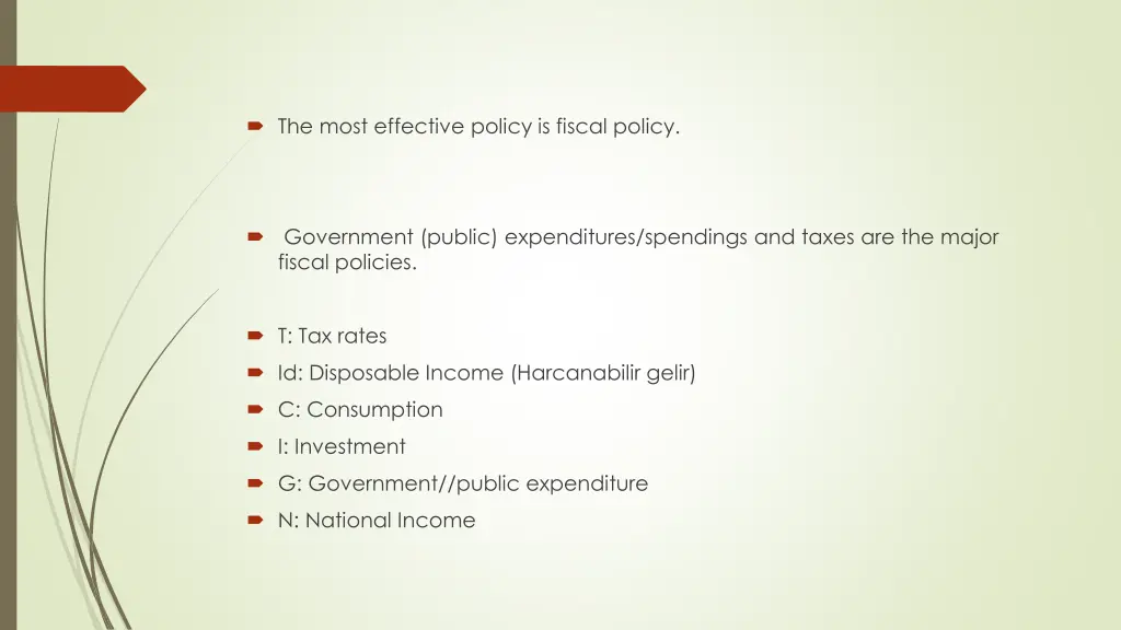 the most effective policy is fiscal policy