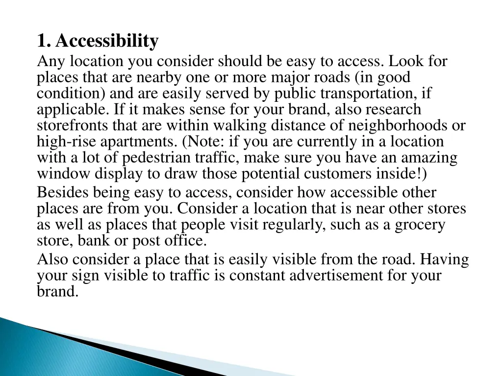 1 accessibility any location you consider should