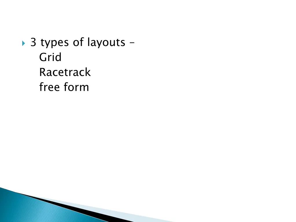 3 types of layouts grid racetrack free form