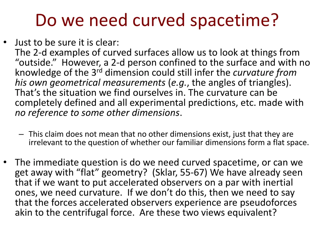 do we need curved spacetime