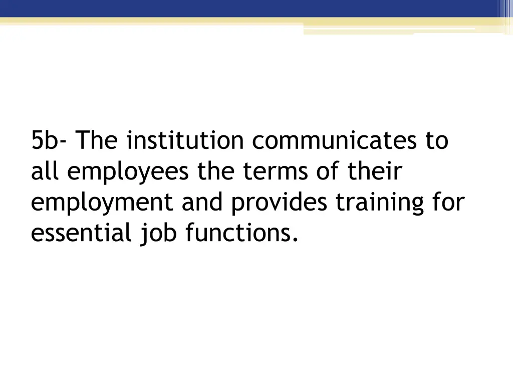 5b the institution communicates to all employees