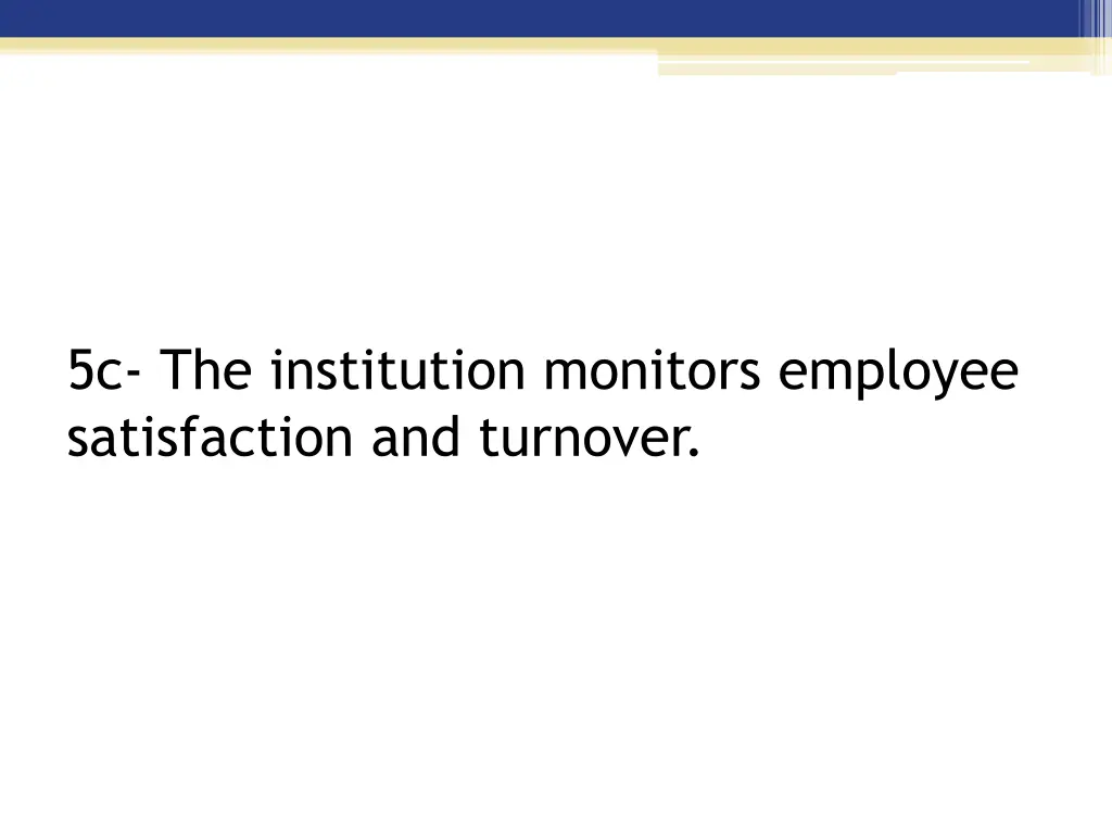 5c the institution monitors employee satisfaction