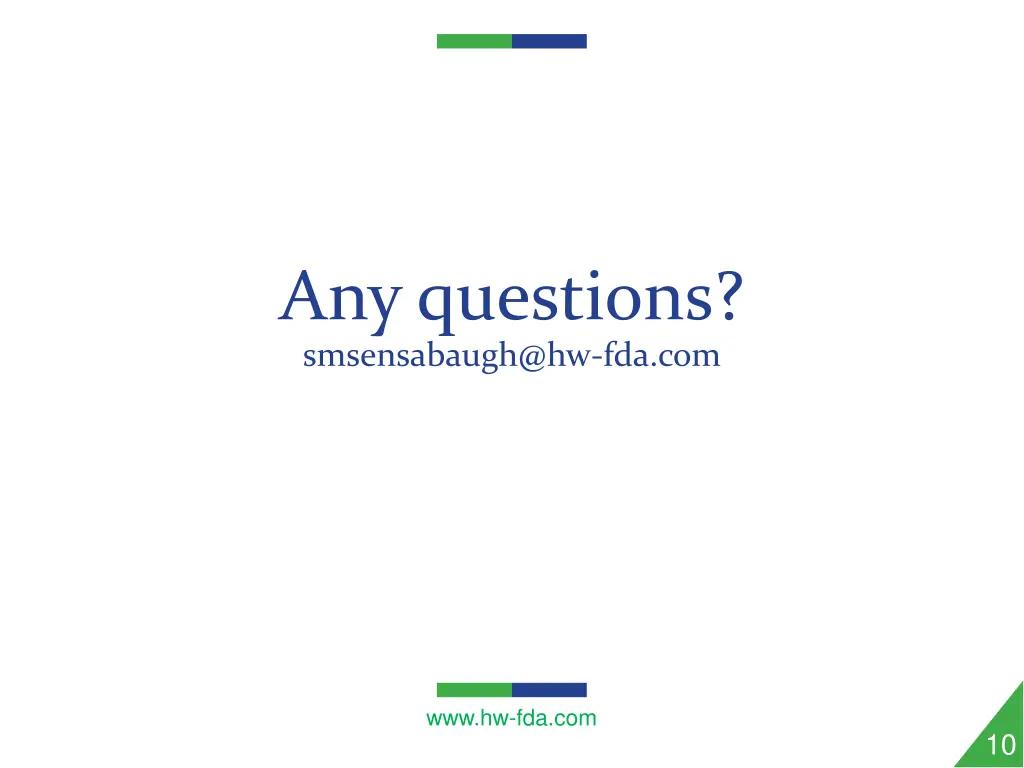 any questions smsensabaugh@hw fda com