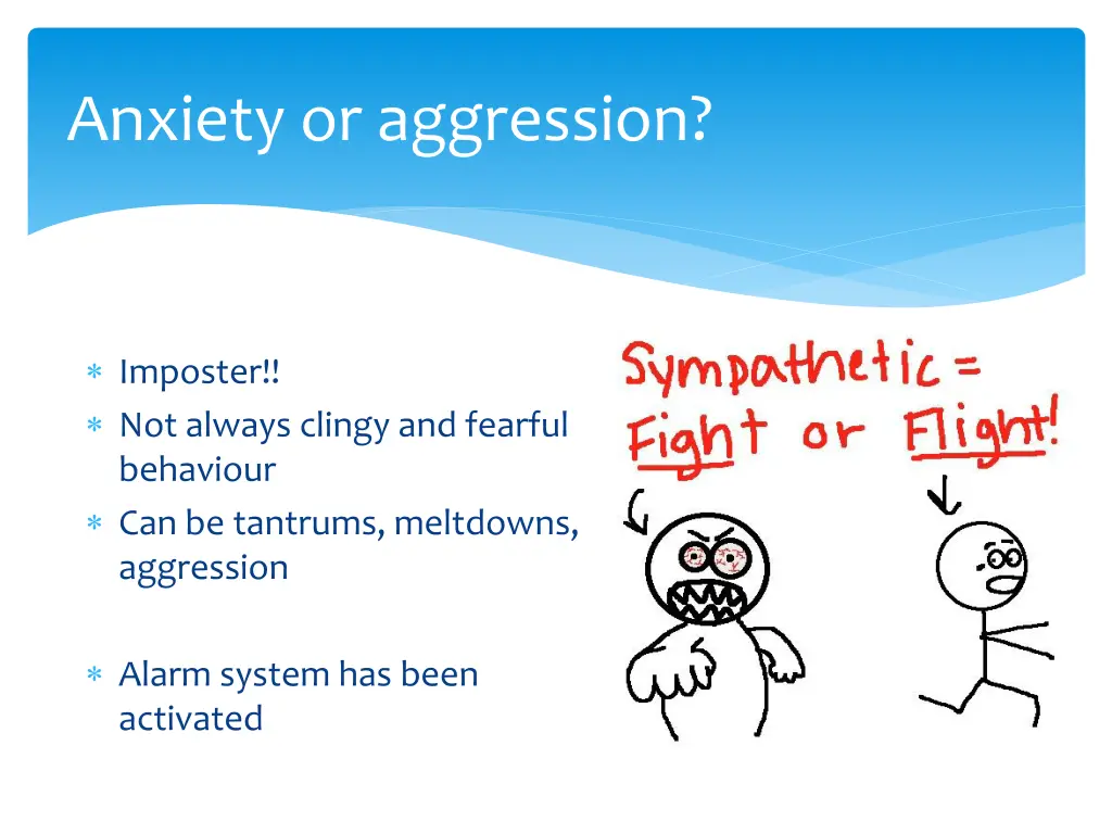 anxiety or aggression