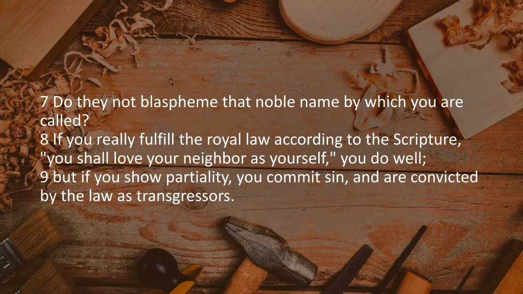 7 do they not blaspheme that noble name by which