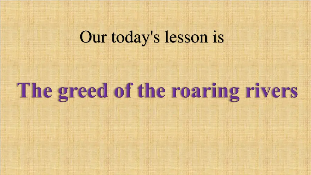 our today s lesson is