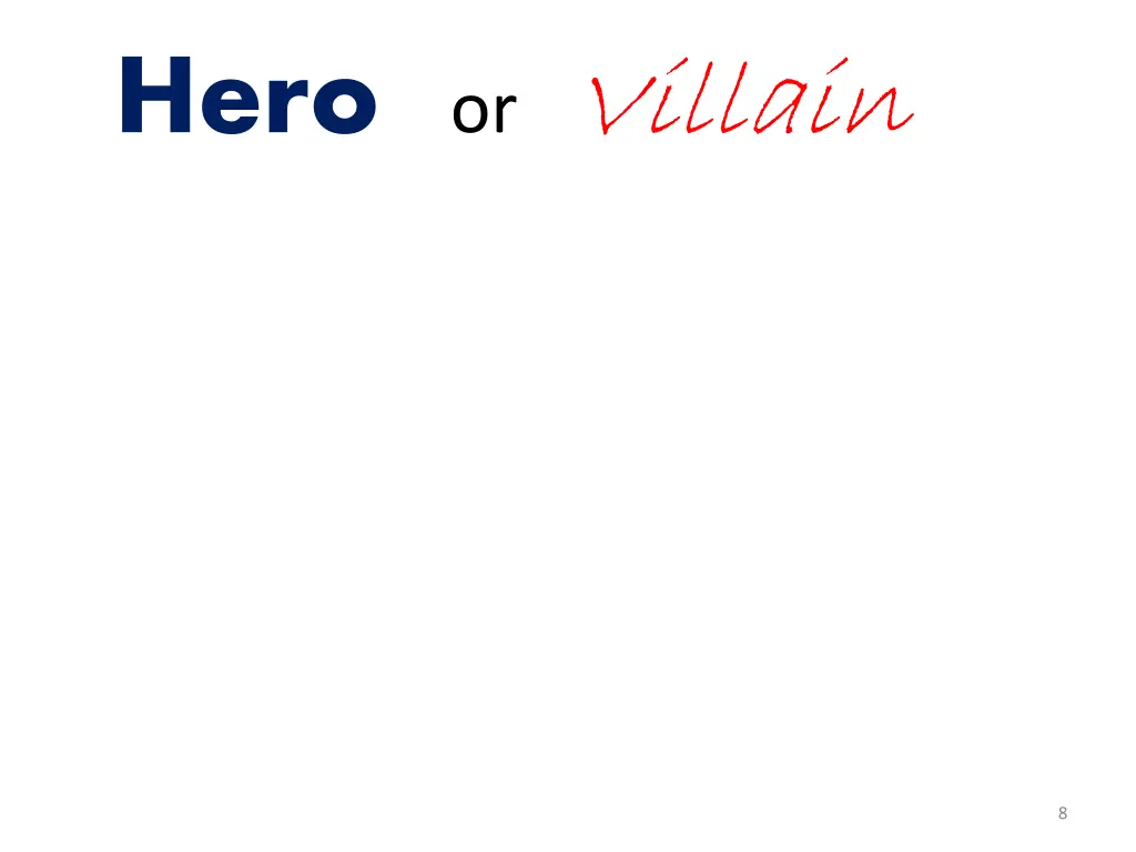 hero or villain