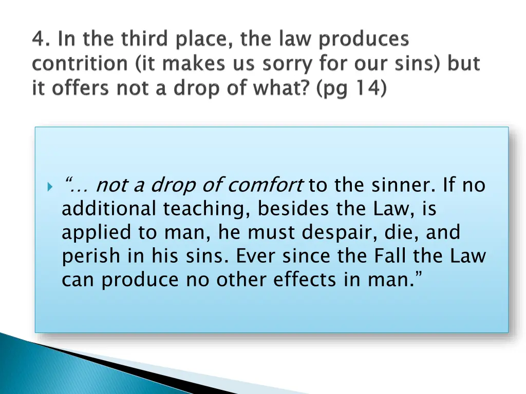 not a drop of comfort to the sinner