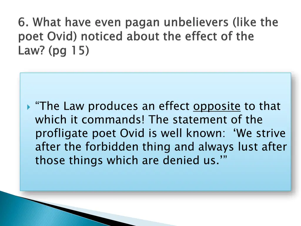 the law produces an effect opposite to that which