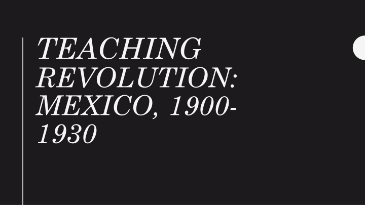 teaching revolution mexico 1900 1930