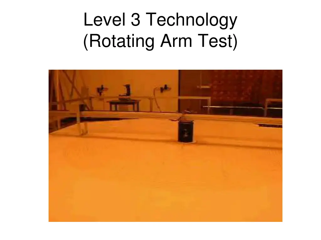 level 3 technology rotating arm test