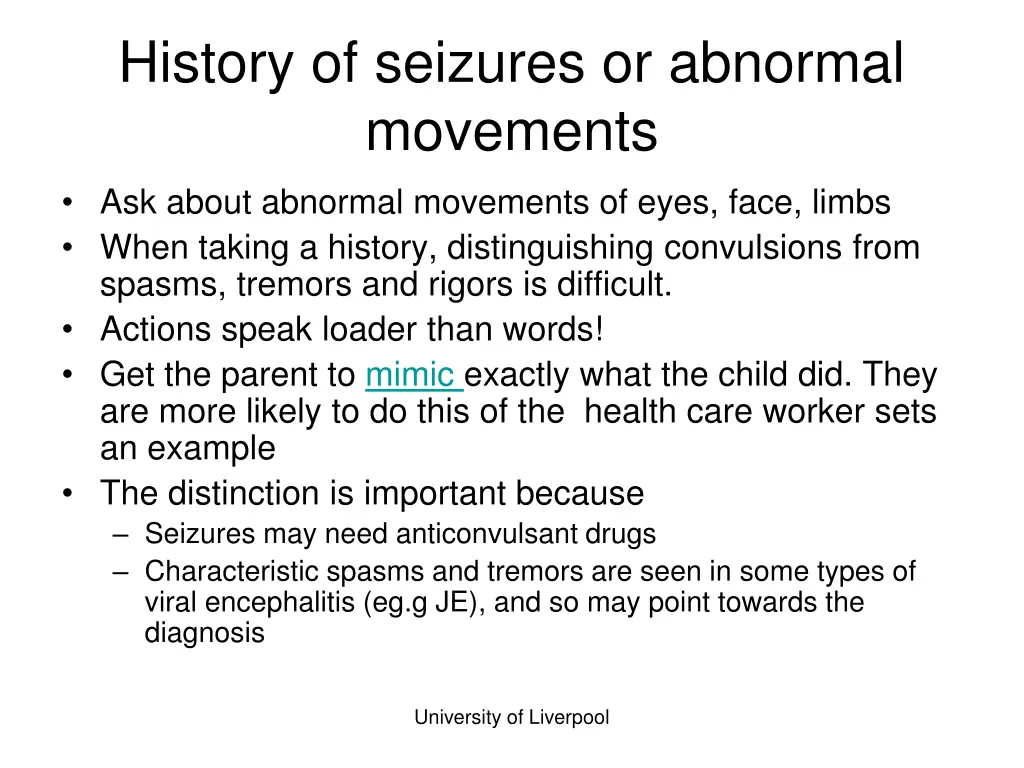 history of seizures or abnormal movements