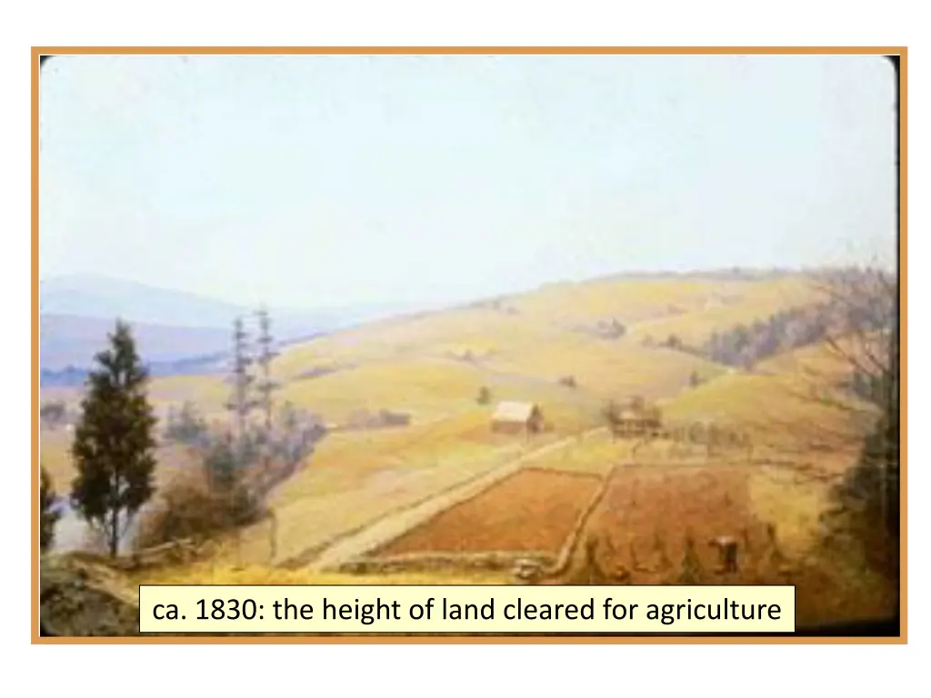 ca 1830 the height of land cleared for agriculture