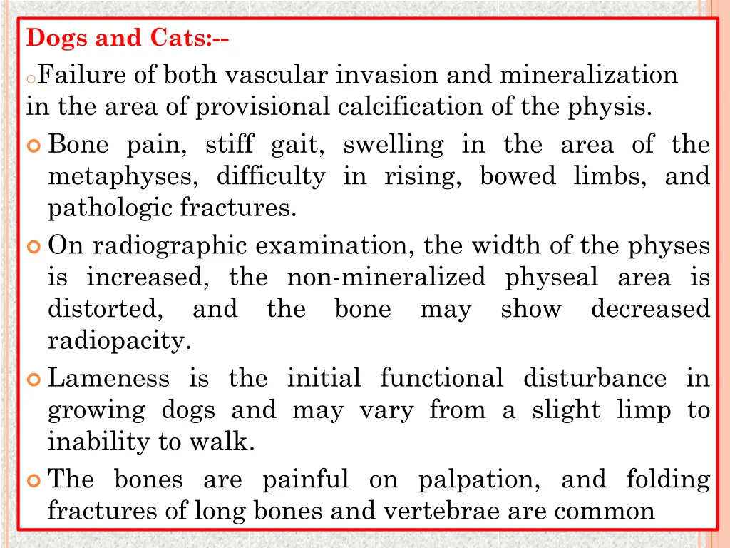 dogs and cats o failure of both vascular invasion