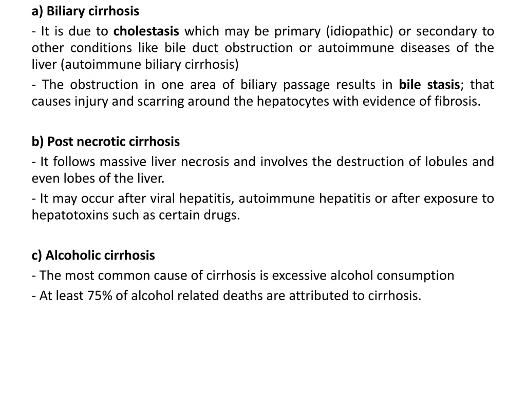 a biliary cirrhosis it is due to cholestasis