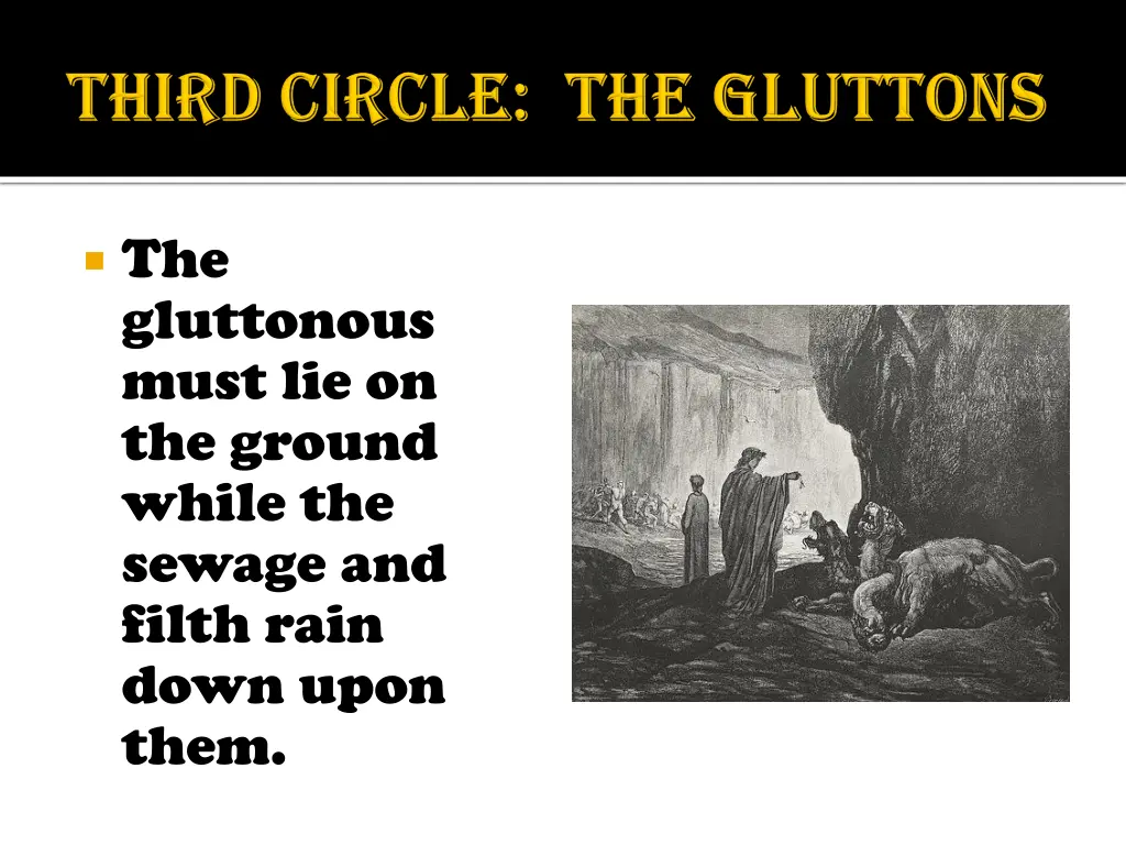 the gluttonous must lie on the ground while