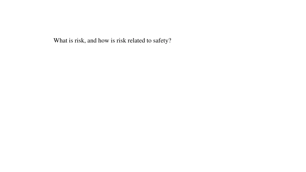 what is risk and how is risk related to safety