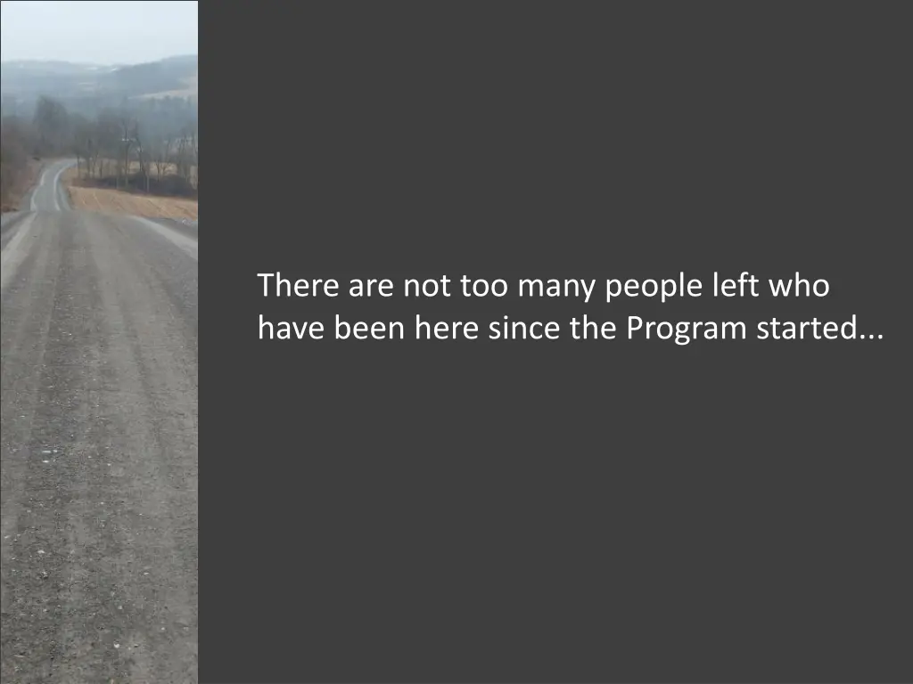 there are not too many people left who have been