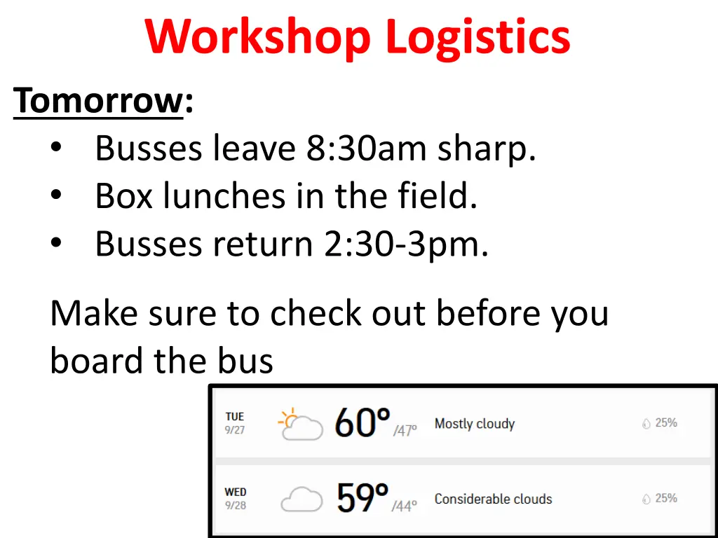 workshop logistics tomorrow busses leave 8 30am