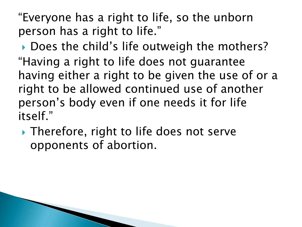 everyone has a right to life so the unborn person