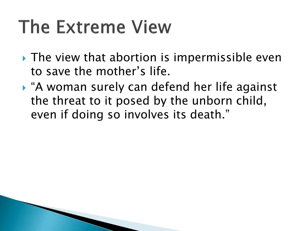 the view that abortion is impermissible even