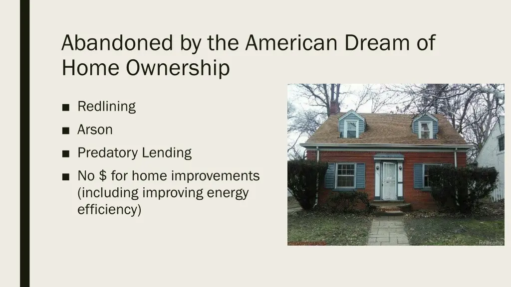 abandoned by the american dream of home ownership