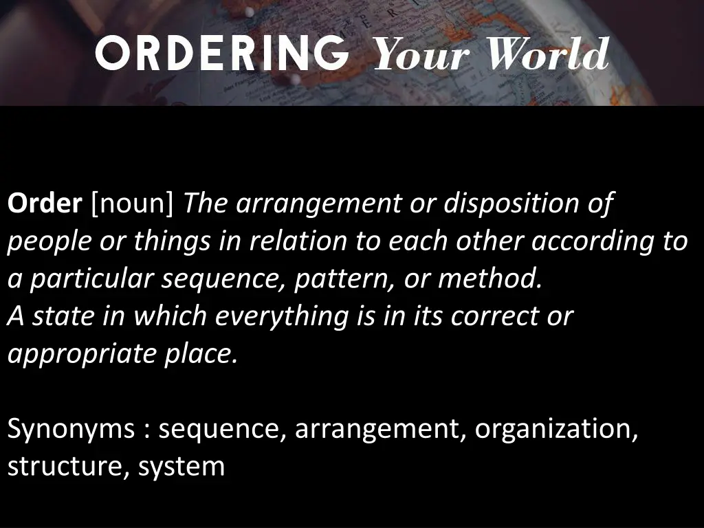 order noun the arrangement or disposition