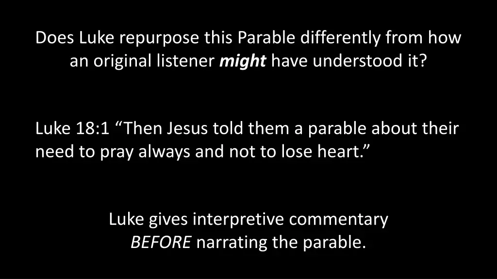 does luke repurpose this parable differently from