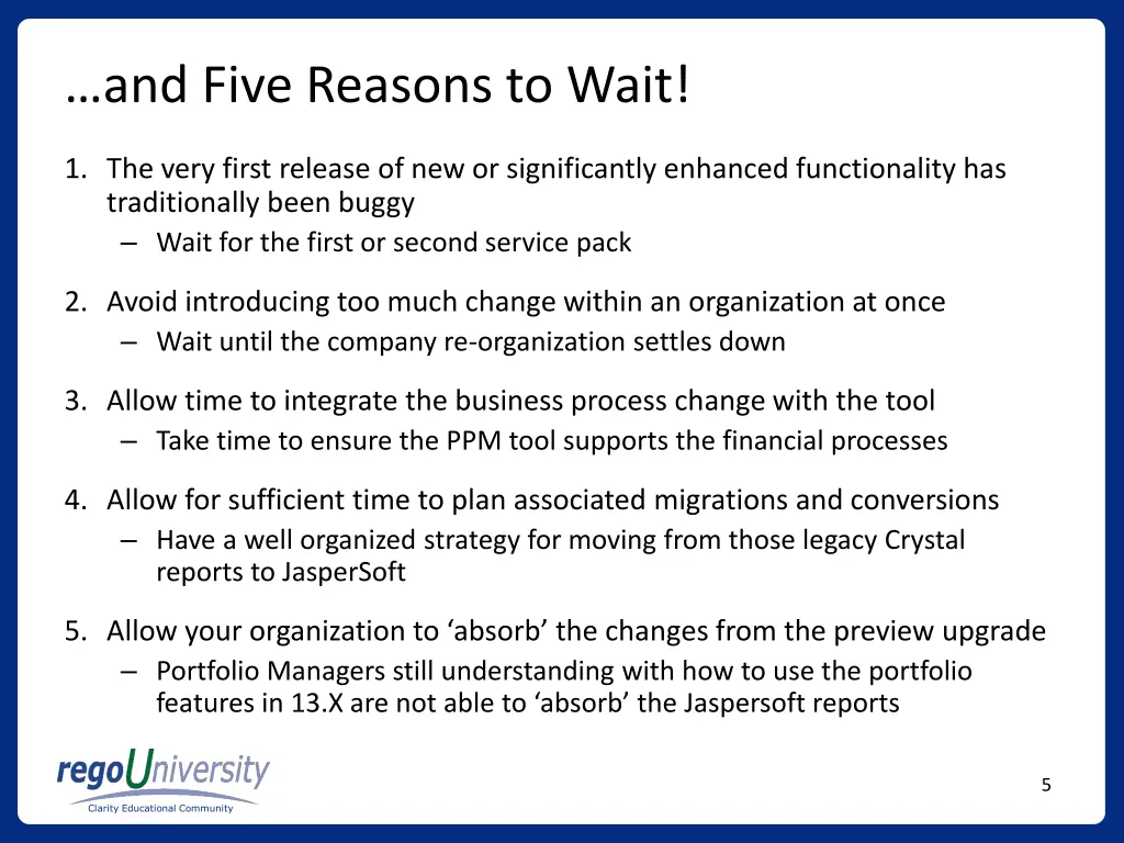 and five reasons to wait