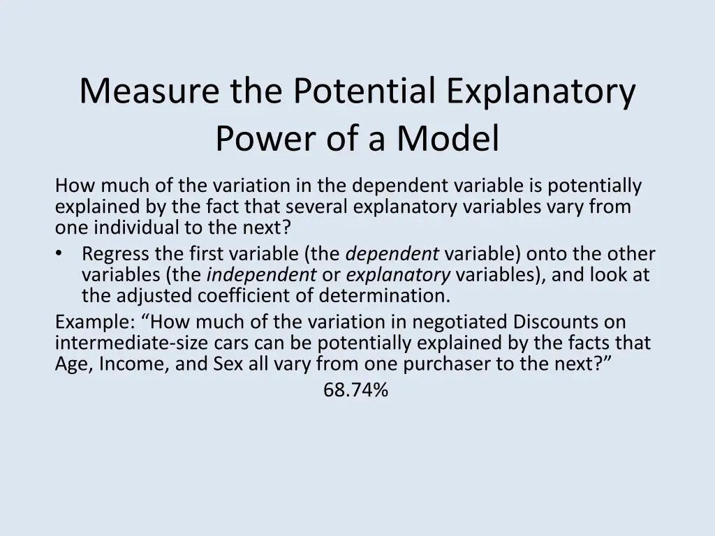 measure the potential explanatory power of a model