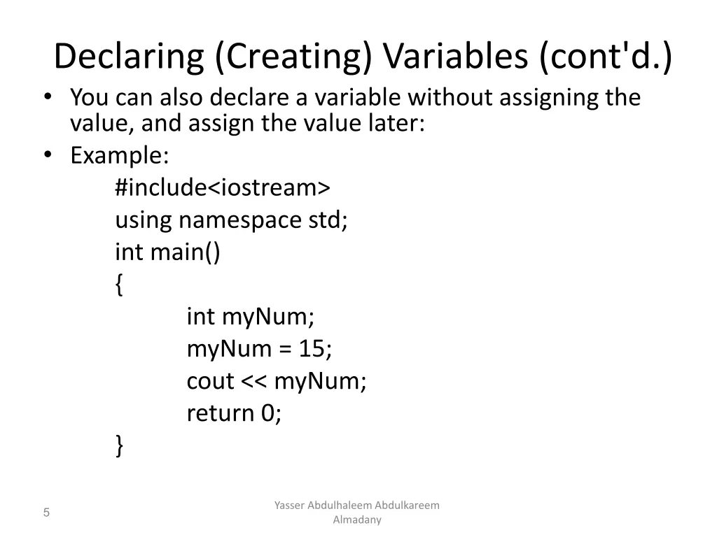 declaring creating variables cont d you can also