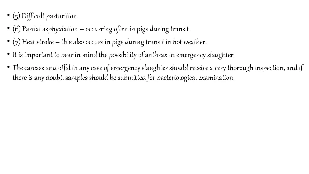 5 difficult parturition 6 partial asphyxiation