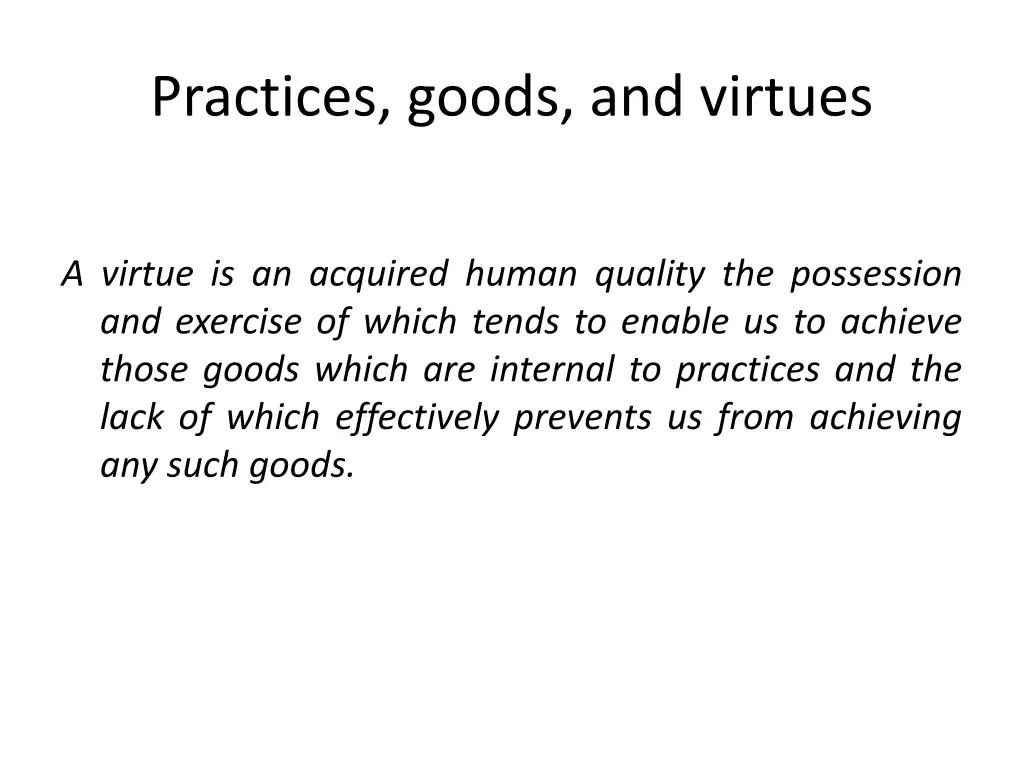 practices goods and virtues